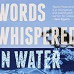 Words Whispered in Water: One Woman's Search for the Truth Behind Hurricane Katrina